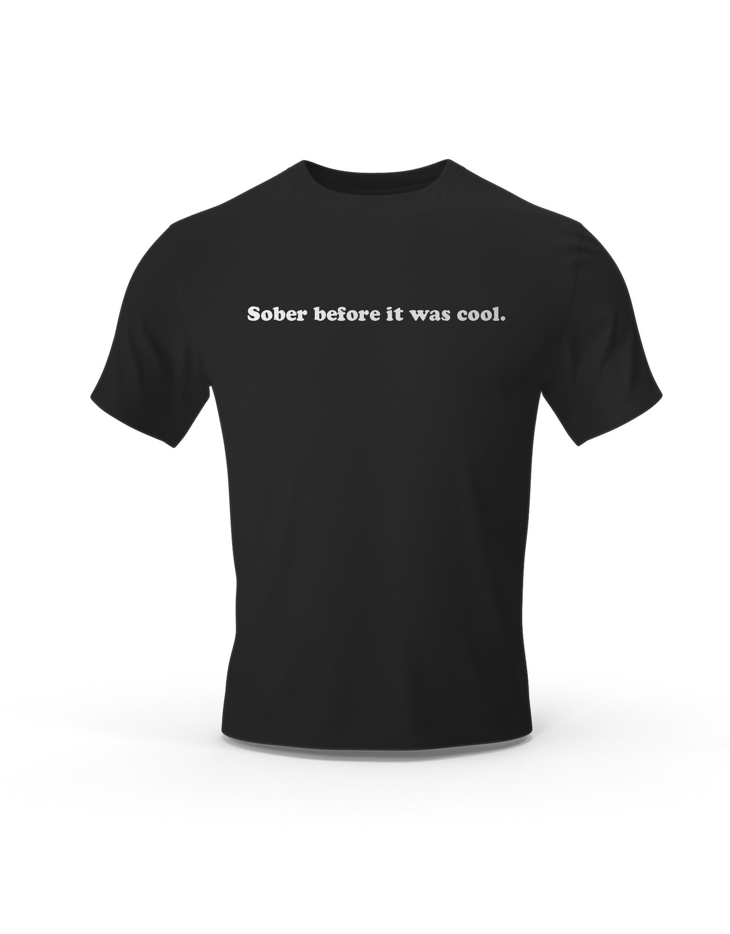 Sober Before it was Cool T-shirt